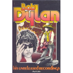Paul Cable - Bob Dylan His unrealeased recordings